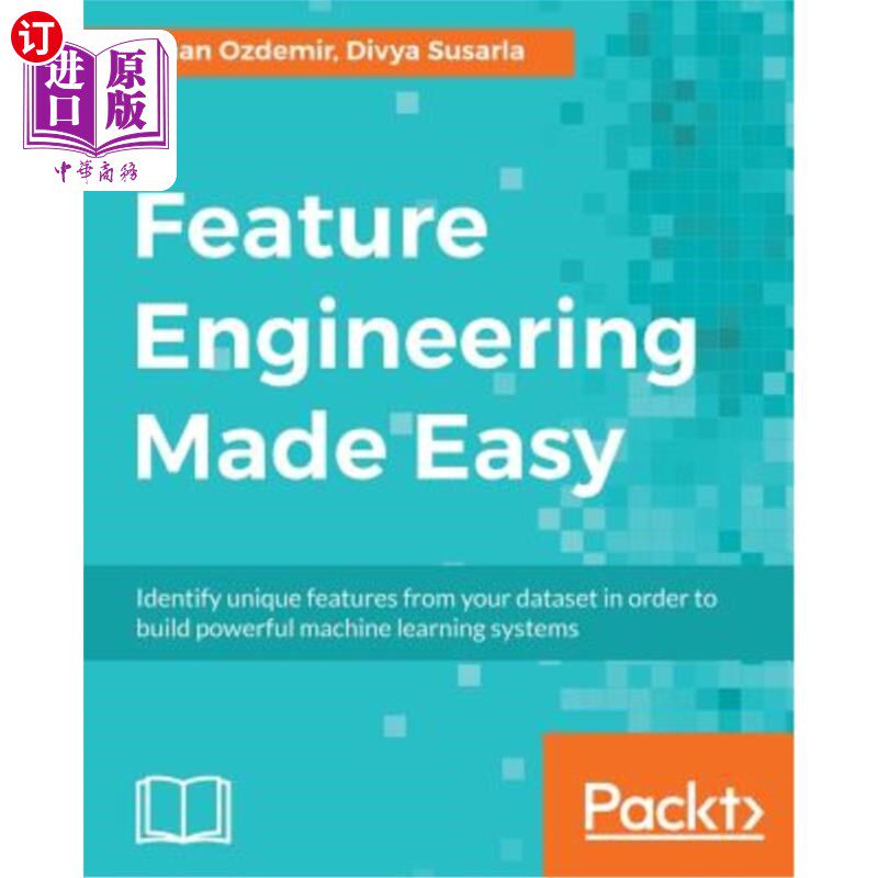 海外直订Feature Engineering Made Easy: Identify unique features from your dataset in ord 使功能工程变得简单