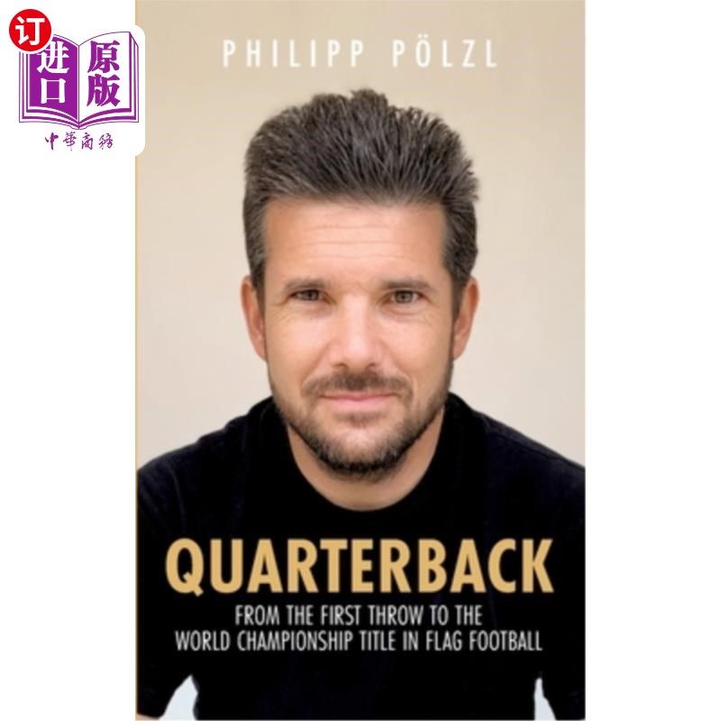 海外直订Quarterback: From the first throw to the world championship title in flag footba 四分卫：从第一次掷球到夺旗