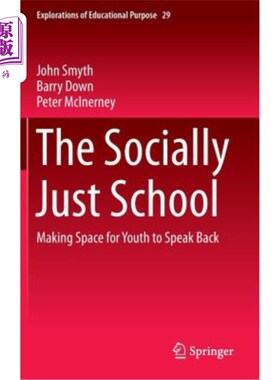 海外直订The Socially Just School: Making Space for Youth to Speak Back 社会公正学校：为年轻人提供反击的空间