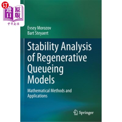海外直订Stability Analysis of Regenerative Queueing Models: Mathematical Methods and App 再生排队模型的稳定性分析: