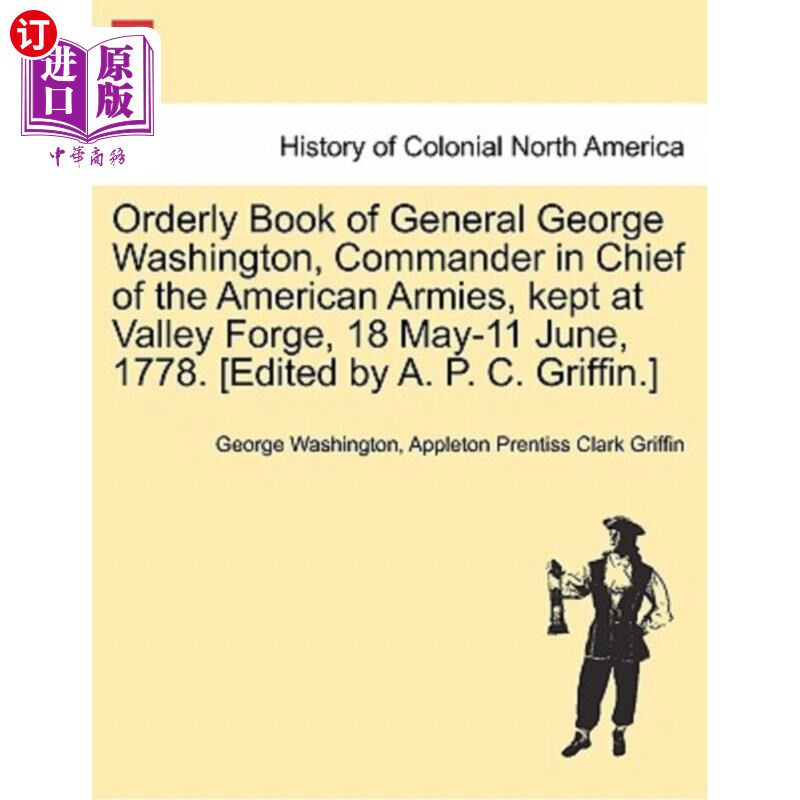 海外直订Orderly Book of General George Washington, Commander in Chief of the American Ar 1778年5月18日