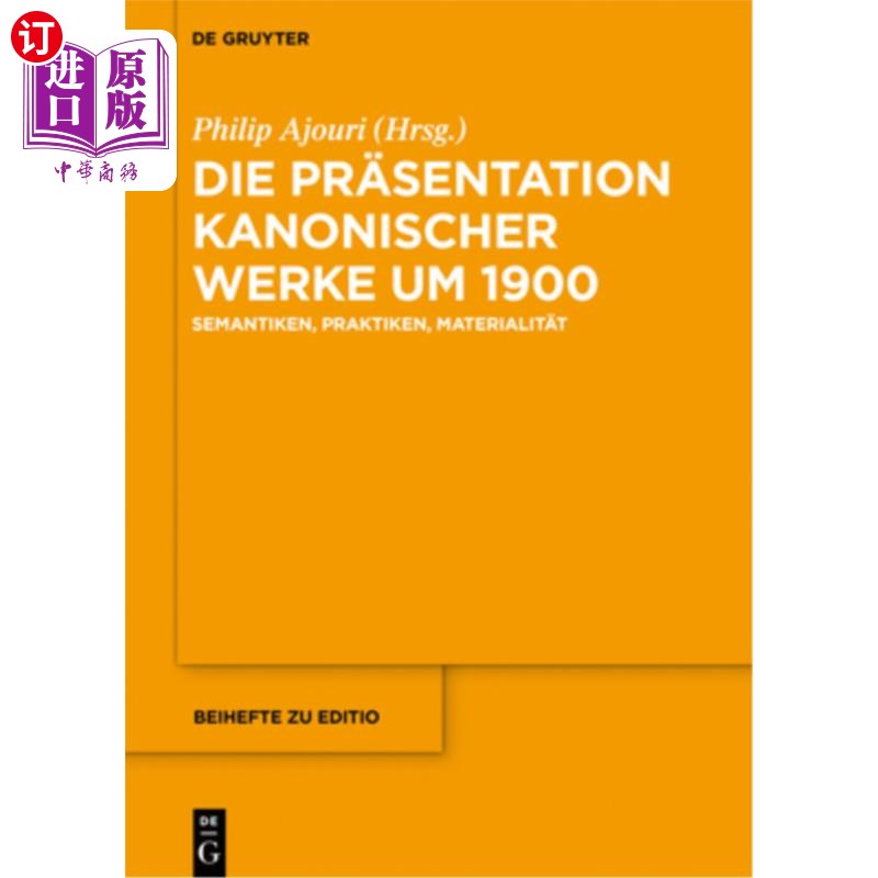 海外直订Die Pr?sentation kanonischer Werke um 1900 Die Pr?kanonischer Werke a 1900