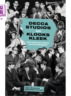 海外直订Decca Studios and Klooks Kleek: West Hampstead's Musical Heritage Remembered Decca工作室和Klook