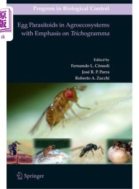 海外直订Egg Parasitoids in Agroecosystems with Emphasis on Trichogramma 以赤眼蜂为重点的农业生态系统中的卵寄生蜂