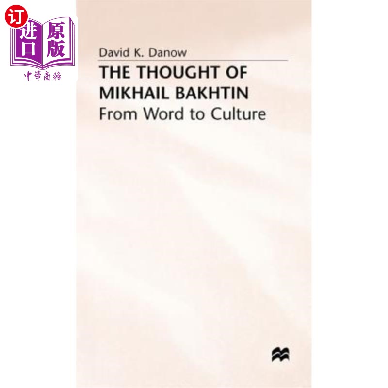 海外直订The Thought of Mikhail Bakhtin: From Word to Culture 巴赫金思想:从文字到文化