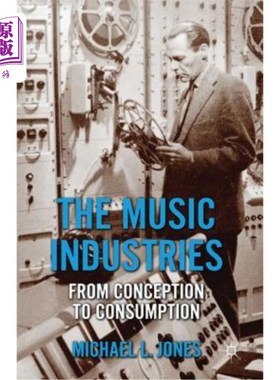 海外直订The Music Industries: From Conception to Consumption 音乐产业：从观念到消费