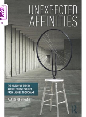 海外直订Unexpected Affinities: The History of Type in Architectural Project from Laugier 意想不到的亲和力:从洛吉尔