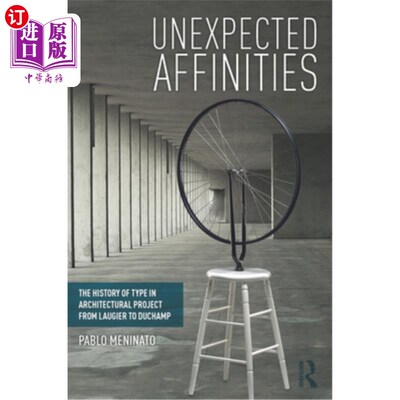 海外直订Unexpected Affinities: The History of Type in Architectural Project from Laugier 意想不到的亲和力:从洛吉尔