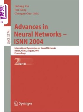 海外直订Advances in Neural Networks - Isnn 2004: International Symposium on Neural Netwo 神经的进展——I