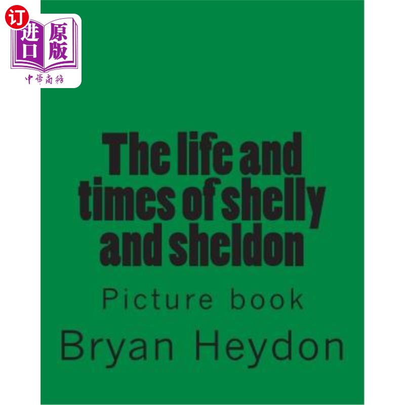 海外直订The life of Sheldon & Shelly: Picture book 谢尔顿和雪莉的生活：图画书