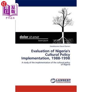 海外直订Evaluation of Nigeria's Cultural Policy Implementation, 1988-1998 1988-1998年尼日利亚文化政策执行情况评估