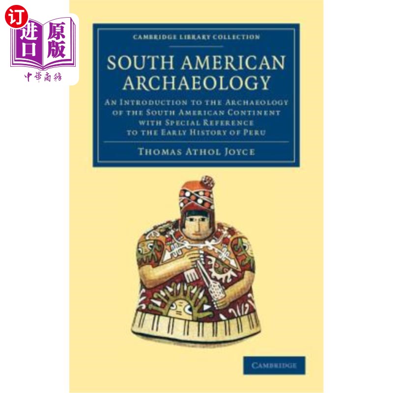 海外直订South American Archaeology: An Introduction to the Archaeology of the South Amer 《南美洲考古学:南美洲大陆