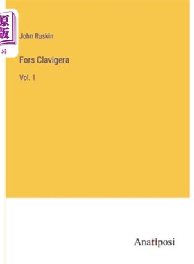海外直订Fors Clavigera: Vol. 1 福斯克拉维格拉：第1卷