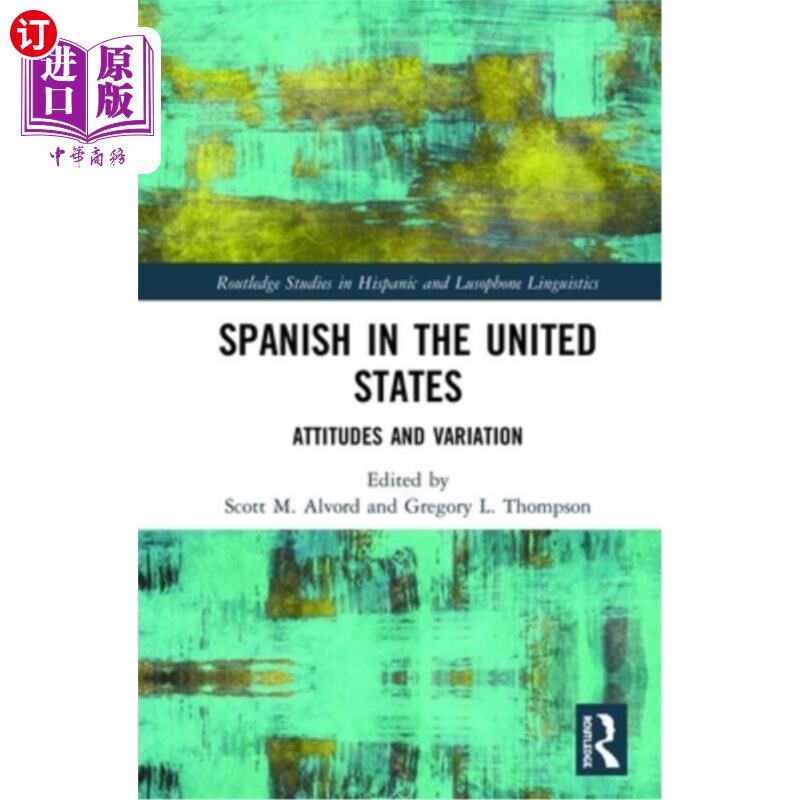 海外直订Spanish in the United States: Attitudes and Variation 西班牙语在美国：态度和变化