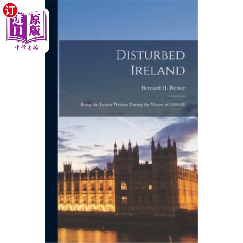 海外直订Disturbed Ireland: Being the Letters Written During the Winter of 1880-81 《不安的爱尔兰:1880-81年冬天的书