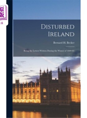 海外直订Disturbed Ireland: Being the Letters Written During the Winter of 1880-81 《不安的爱尔兰:1880-81年冬天的书