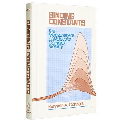 现货 Binding Constants 英文原版 结合常数:分子复合物稳定性的测量 Kenneth A. Connors【中商原版】