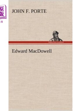 海外直订Edward MacDowell 爱德华·麦克道尔