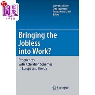 海外直订Bringing the Jobless Into Work?: Experiences with Activation Schemes in Europe a 让失业者找到工作?:欧洲和美