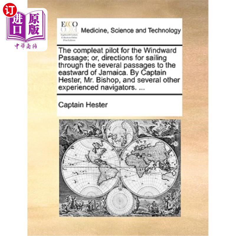 海外直订医药图书The Compleat Pilot for the Windward Passage; Or, Directions for Sailing Through  迎风航道完整引航员