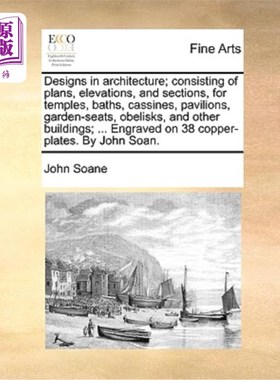 海外直订Designs in Architecture; Consisting of Plans, Elevations, and Sections, for Temp 建筑设计;包括计划，立面，