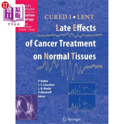 海外直订医药图书Cured I - Lent Late Effects of Cancer Treatment on Normal Tissues 癌症治疗对正常组织的晚期效应
