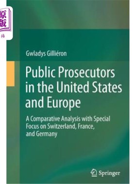海外直订Public Prosecutors in the United States and Europe: A Comparative Analysis with  美国和欧洲的检察官：特别关