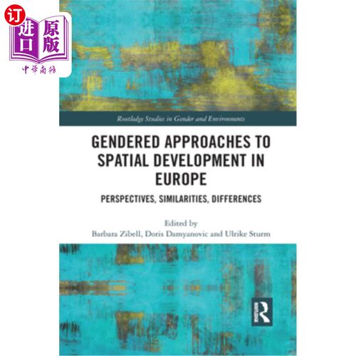海外直订Gendered Approaches to Spatial Development in Europe: Perspectives, Similarities 欧洲空间发展的性别研究:视