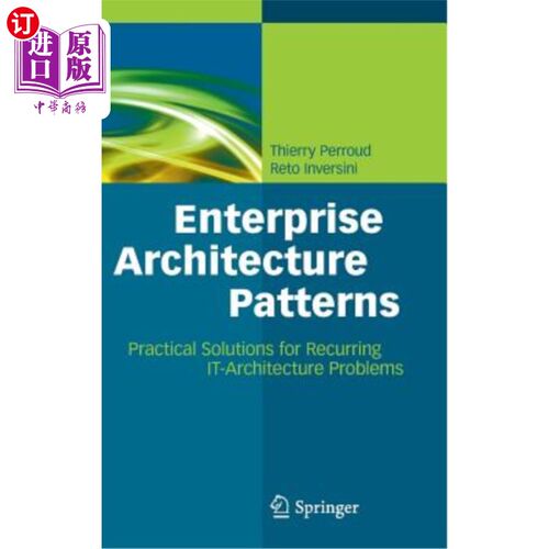 海外直订Enterprise Architecture Patterns: Practical Solutions for Recurring It-Architect 企业体系结构模式:重复出现