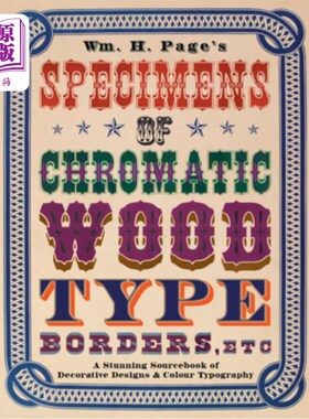 海外直订Wm. H. Page's Specimens of Chromatic Wood Type, Borders, Etc.: A Stunning Source Wm。H. Page