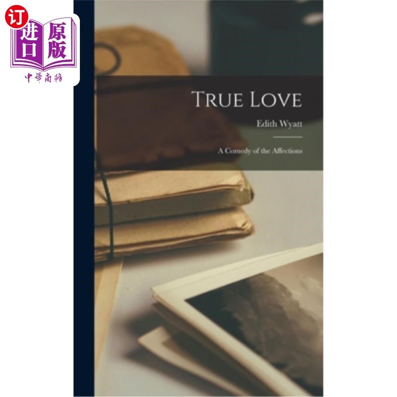 海外直订True Love: A Comedy of the Affections 真爱:情感的喜剧