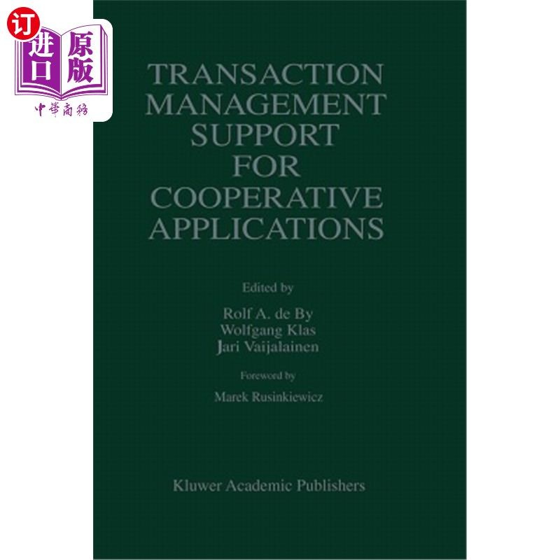 海外直订Transaction Management Support for Cooperative Applications 协作应用程序的事务管理支持