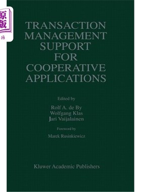 海外直订Transaction Management Support for Cooperative Applications 协作应用程序的事务管理支持