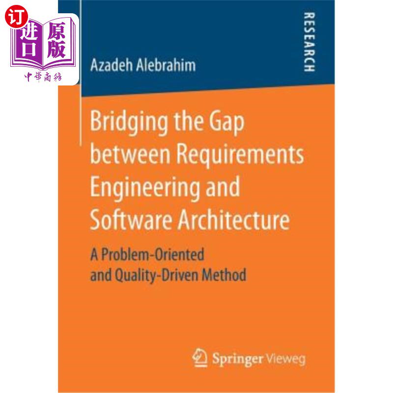 海外直订Bridging the Gap Between Requirements Engineering and Software Architecture: A P 弥合需求工程和软件架构之间