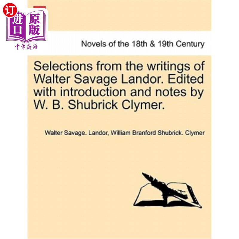 海外直订Selections from the Writings of Walter Savage Landor. Edited with Introduction a 沃尔特·萨维奇·兰多尔著作选