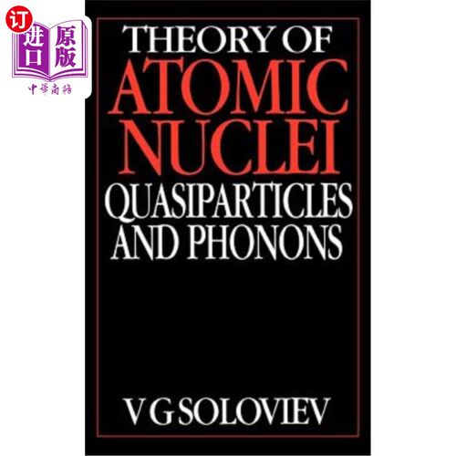 海外直订Theory of Atomic Nuclei, Quasi-Particle and Phonons 原子核、准粒子和声子理论