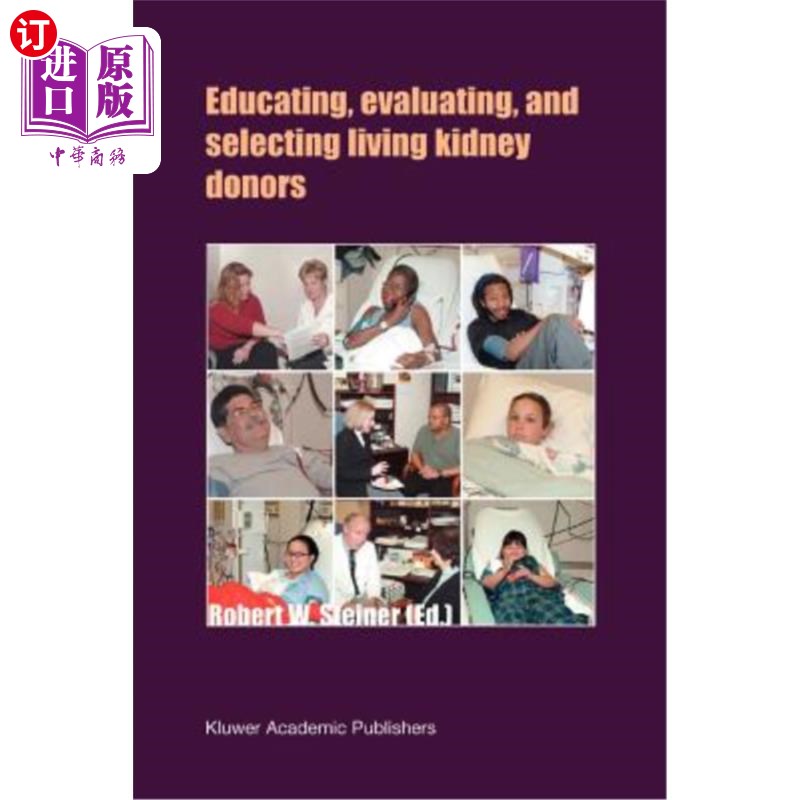 海外直订医药图书Educating, Evaluating, and Selecting Living Kidney Donors 教育、评估和选择活体肾脏捐赠者