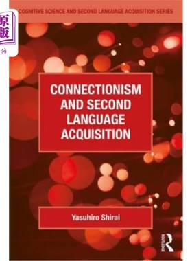 海外直订Connectionism and Second Language Acquisition 联结主义与第二语言习得