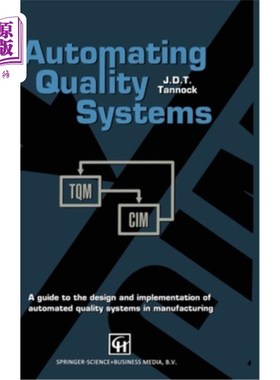 海外直订Automating Quality Systems: A Guide to the Design and Implementation of Automate 自动化质量系统:制造业自动