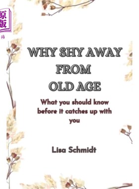 海外直订医药图书Why Shy Away from Old Age: What you should know before it catches up with you 为什么回避老年:在老年