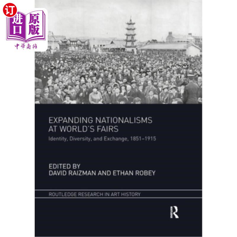 海外直订Expanding Nationalisms at World's Fairs: Identity, Diversity, and Exchange, 1851 在世界博览会上扩大民族主义