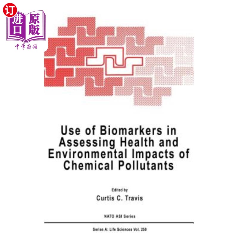 海外直订医药图书Use of Biomarkers in Assessing Health and Environmental Impacts of Chemical Poll 使用生物标志物评估