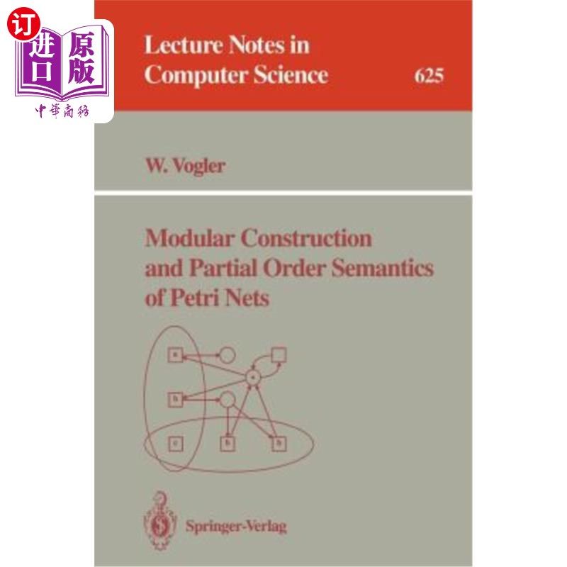 海外直订Modular Construction and Partial Order Semantics of Petri Nets Petri网的模块化结构与偏序语义
