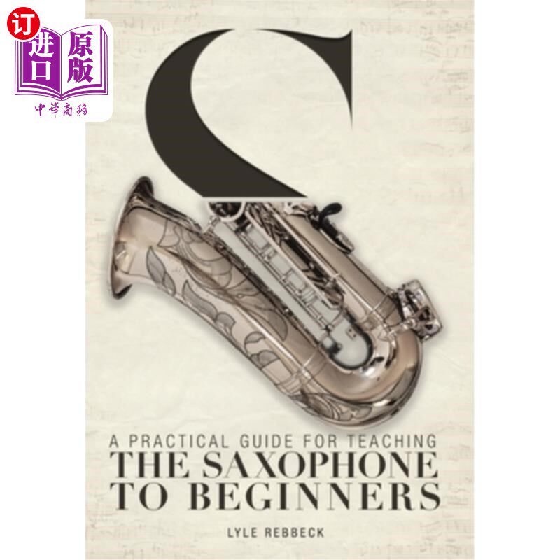 海外直订A Practical Guide for Teaching the Saxophone to Beginners 初学者萨克斯风教学实用指南