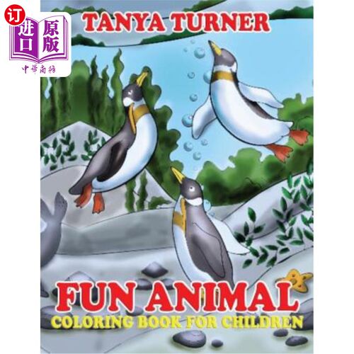 海外直订Fun Animal Coloring Book For Children: A Children's Coloring Book To Get Focused 有趣的儿童动物彩绘书：一本