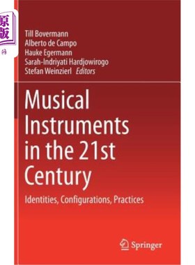 海外直订Musical Instruments in the 21st Century: Identities, Configurations, Practices 21世纪的乐器：身份、配置和实践