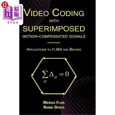 海外直订Video Coding with Superimposed Motion-Compensated Signals: Applications to H.264 叠加运动补偿信号的视频编码