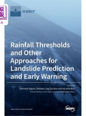 海外直订Rainfall Thresholds and Other Approaches for Landslide Prediction and Early Warn 滑坡预测预警的降雨阈值及其