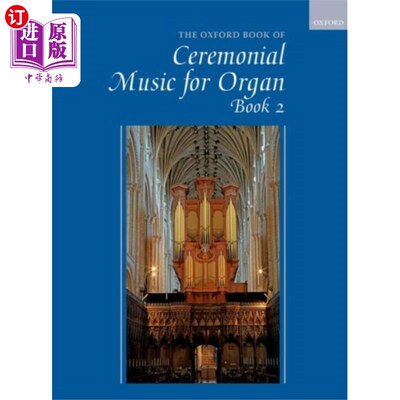 海外直订Oxford Book of Ceremonial Music for Organ, Book 2 牛津管风琴仪式音乐丛书，第2卷