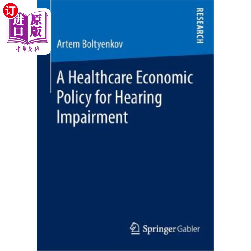 海外直订A Healthcare Economic Policy for Hearing Impairment 针对听力障碍的医疗保健经济政策